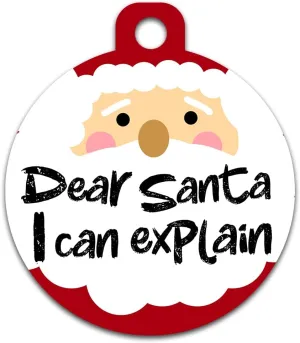 Christmas Dog Cat Pet ID Tag - Cute and Funny Holiday Sayings On The Front - Contact Info on The Back (Dear Santa I Can Explain)
